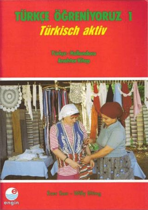 Türkçe Öğreniyoruz 1 - Türkisch Aktiv - Türkçe - Hollandaca Anahtar Kitap | Engin Yayınevi (Ciltsiz)