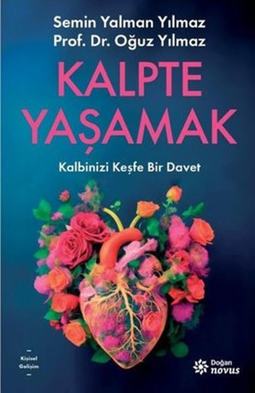 Kalpte Yaşamak - Kalbinizi Keşfe Bir Davet | Doğan Novus (İnce Kapak)