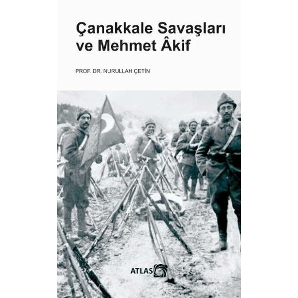 Çanakkale Savaşları ve Mehmet Akif | Atlas Kitap