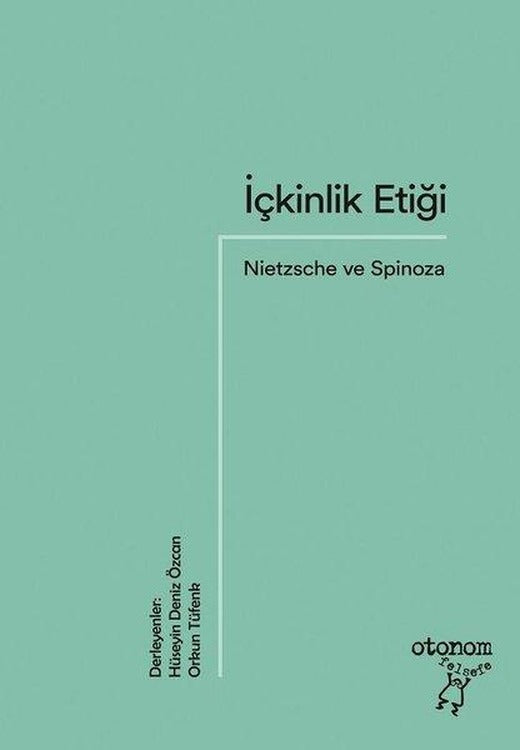İçkinlik Etiği - Nietzsche ve Spinoza | Otonom Yayıncılık (İnce Kapak)