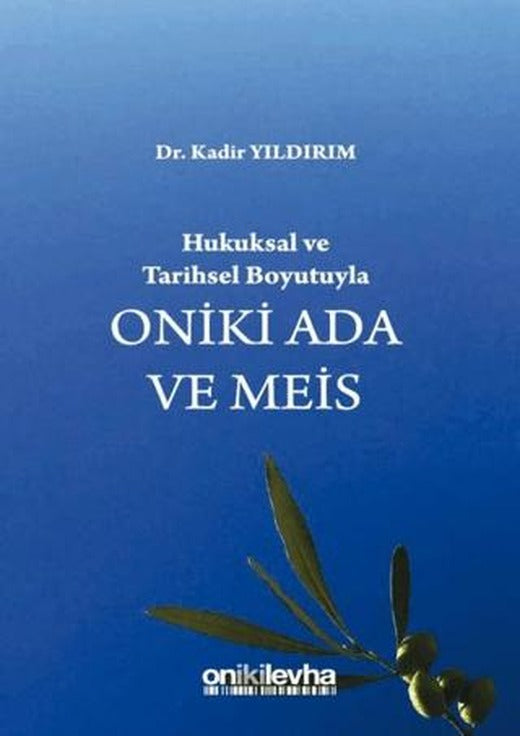 Hukuksal ve Tarihsel Boyutuyla Oniki Ada ve Meis | On İki Levha Yayınları (Ciltli)