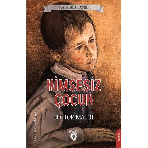 Kimsesiz Çocuk - Gençlik Klasikleri | Dorlion Yayınevi