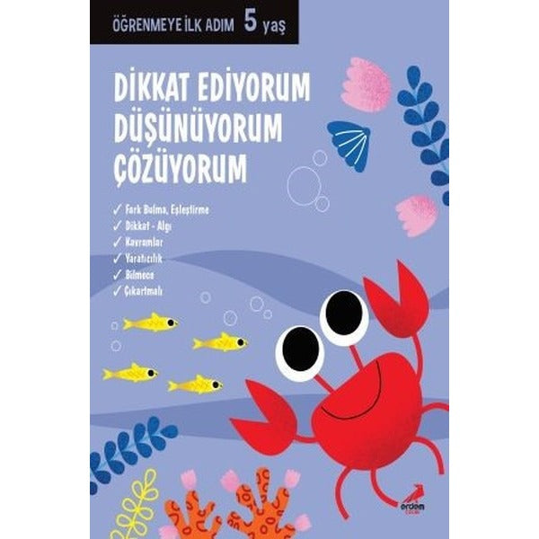Dikkat Ediyorum Düşünüyorum Çözüyorum-Öğrenmeye İlk Adım 5 yaş