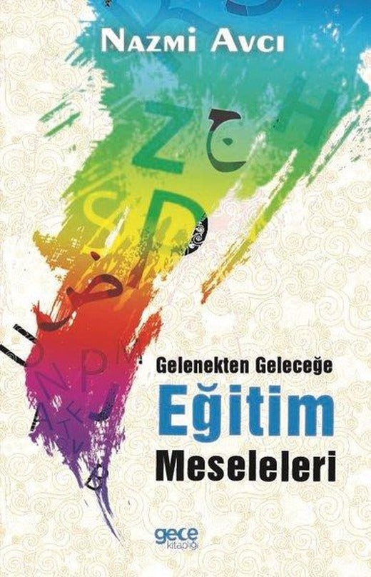 Gelenekten Geleceğe Eğitim Meseleleri | Gece Kitaplığı (İnce Kapak)