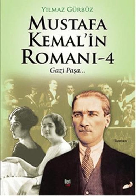 Mustafa Kemal'in Romanı 4 - Gazi Paşa...