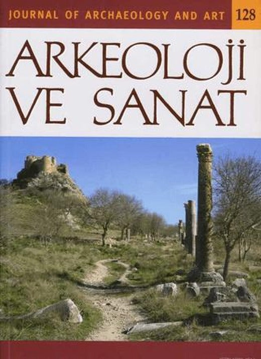 Arkeoloji ve Sanat Dergisi Sayı 128 | Arkeoloji ve Sanat Dergisi (Ciltsiz)