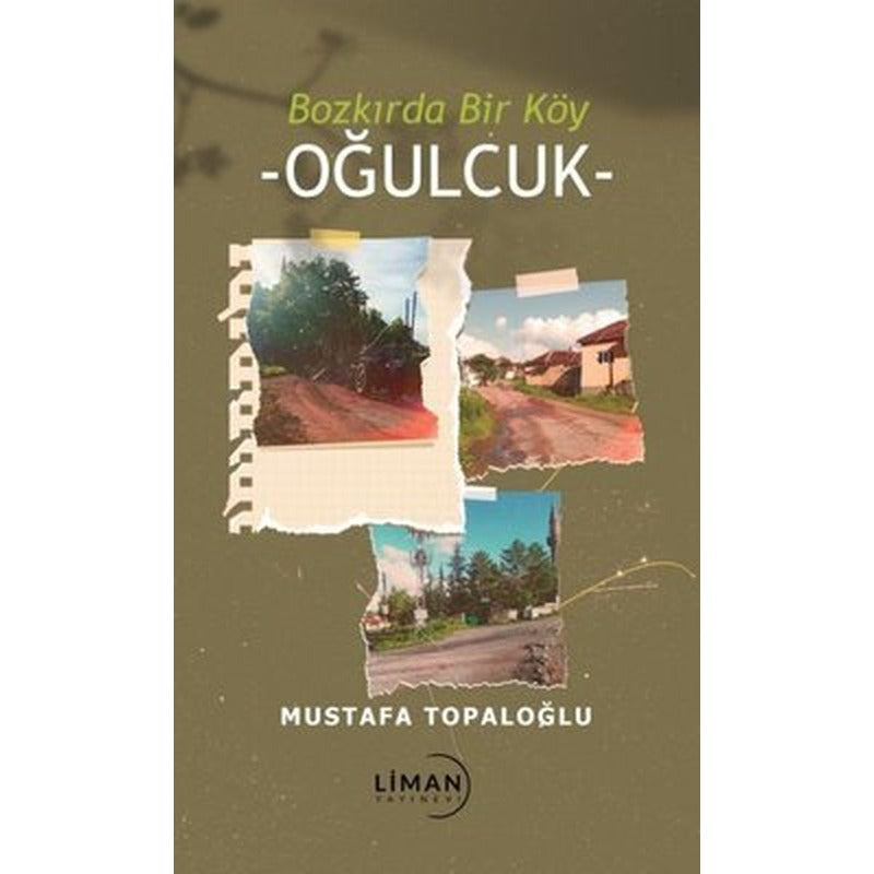 Oğulcuk: Bozkırda Bir Köy | Liman Yayınevi