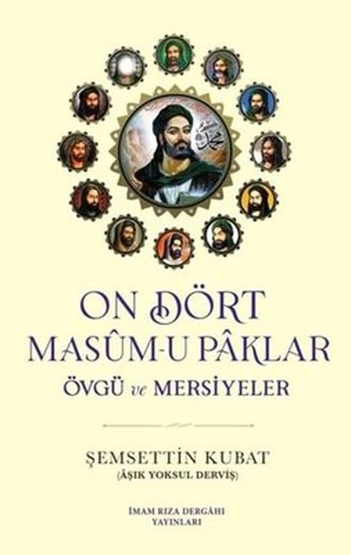 On Dört Masum-u Paklar - Övgü ve Mersiyeler | İmam Rıza Dergahı Yayınları (İnce Kapak)