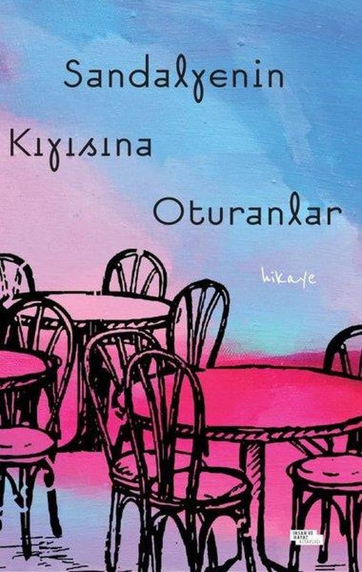 Sandalyenin Kıyısına Oturanlar | İnsan ve Hayat Kitaplığı (İnce Kapak)