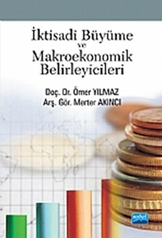 İktisadi Büyüme ve Makroekonomik Belirleyicileri | Nobel Akademik Yayıncılık (İnce Kapak)