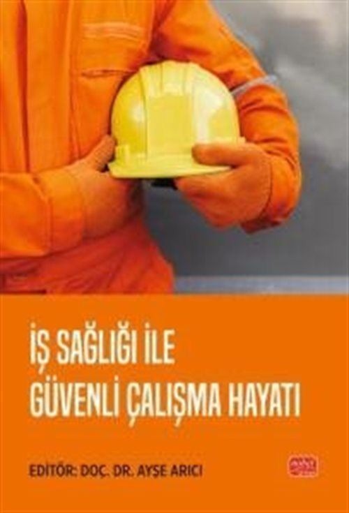 İş Sağlığı İle Güvenli Çalışma Hayatı | Nobel Bilimsel Eserler (İnce Kapak)