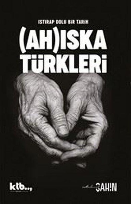 Ahıska Türkleri - Istırap Dolu Bir Tarih | Ktb Yayınları (İnce Kapak)