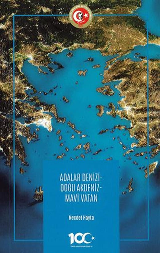 Adalar Denizi - Doğu Akdeniz - Mavi Vatan | Atatürk Araştırma Merkezi (Ciltsiz)