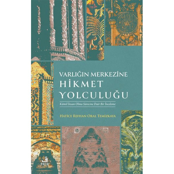 Varlığın Merkezine Hikmet Yolculuğu