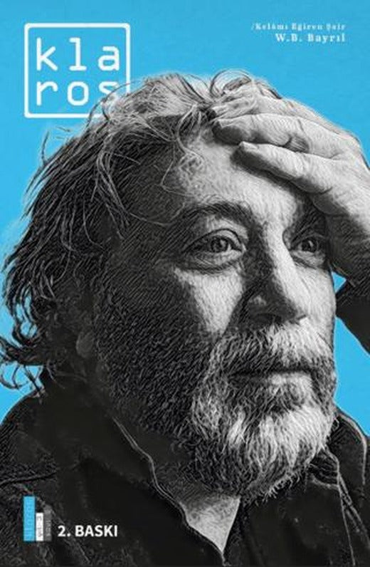 Klaros Sayı 6: Kelamı Eğiren Şair; W.B. Bayrıl | Klaros Yayınları (Ciltsiz)