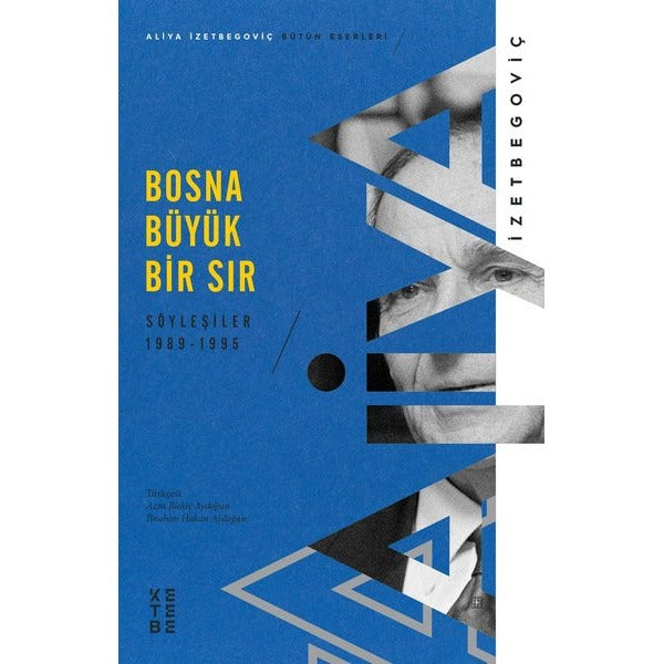 Bosna Büyük Bir Sır: Söyleşiler 1989-1995 | Ketebe Yayınları