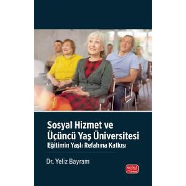 Sosyal Hizmet ve Üçüncü Yaş Üniversitesi | Nobel Bilimsel Eserler (Ciltsiz)