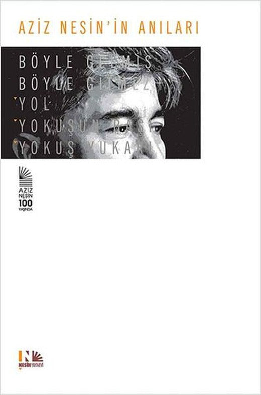 Aziz Nesin'in Anıları - Böyle Gelmiş Böyle Gitmez | Nesin Yayınevi - Anı Dizisi (Ciltli)