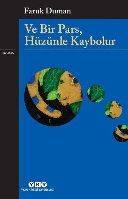 Ve Bir Pars Hüzünle Kaybolur | Yapı Kredi Yayınları (İnce Kapak)
