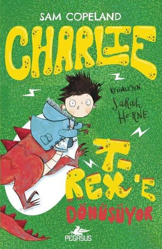 Charlie Serisi 2 - Charlie T - Rex'e Dönüşüyor | Pegasus (İnce Kapak)