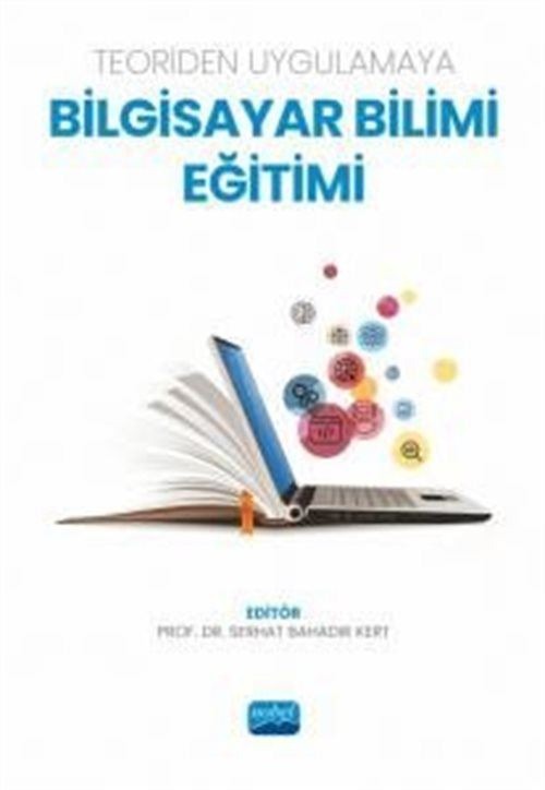 Teoriden Uygulamaya Bilgisayar Bilimi Eğitimi | Nobel Akademik Yayıncılık (İnce Kapak)