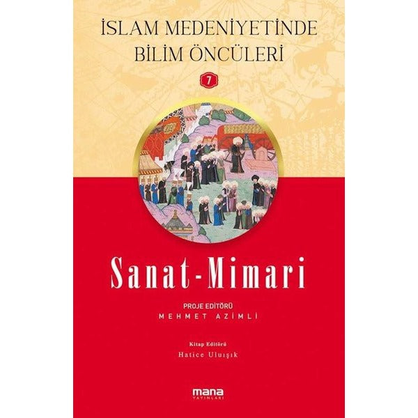 Sanat - Mimari - İslam Medeniyetinde Bilim Öncüleri 7