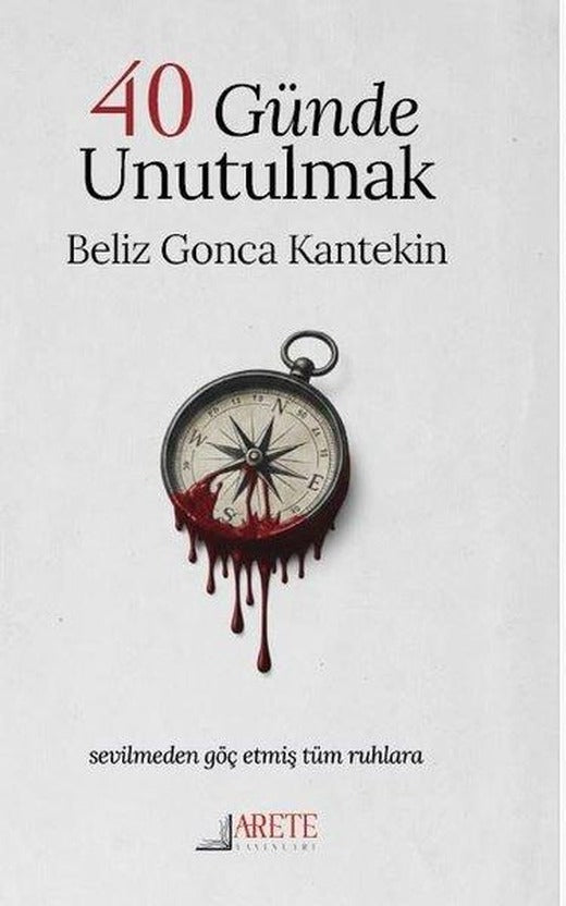 40 Günde Unutulmak | Arete Yayınları (İnce Kapak)