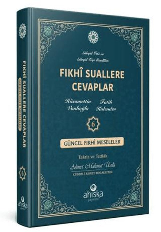 Fıkhi Suallere Cevaplar 6. Cilt | Ahıska Yayınevi (Ciltli)