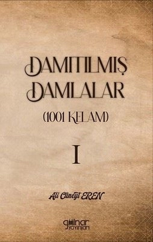 Damıtılmış Damlalar 1001 Kelam 1 | Gülnar Yayınları (İnce Kapak)