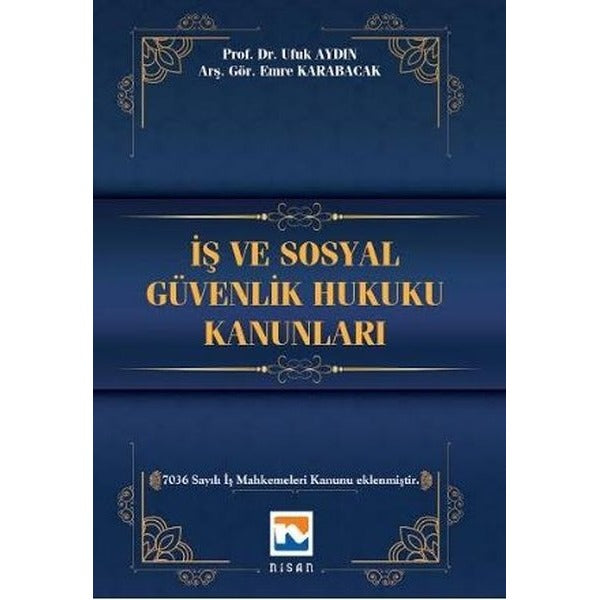 İş ve Sosyal Güvenlik Hukuku Kanunları | Nisan Kitabevi Yayınları (İnce Kapak)