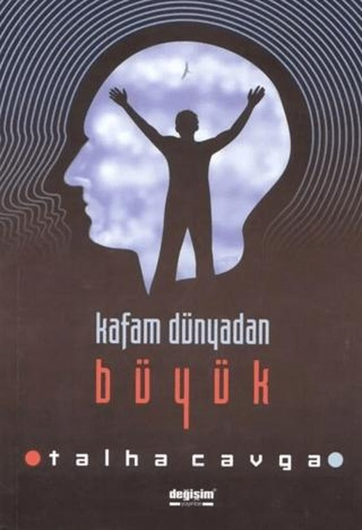 Kafam Dünyadan Büyük | Değişim Yayınları (Ciltsiz)