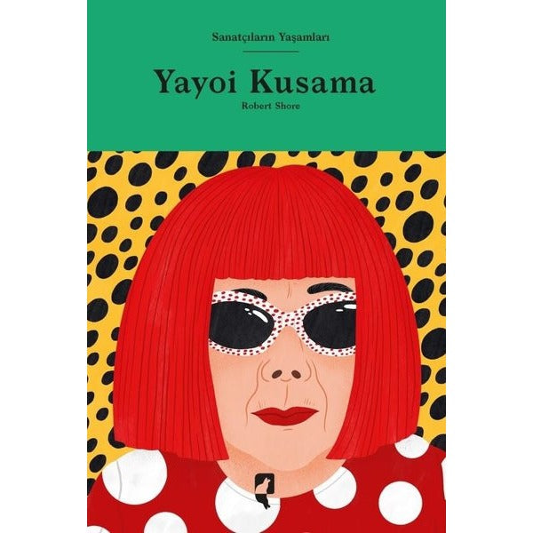 Yayoi Kusama - Sanatçıların Yaşamları