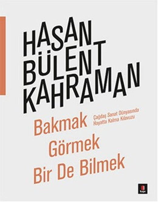 Bakmak Görmek Bir De Bilmek | Kapı Yayınları
