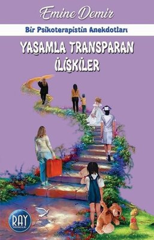 Yaşamla Transparan İlişkiler - Bir Psikoterapistin Anekdotları | Ray Yayıncılık