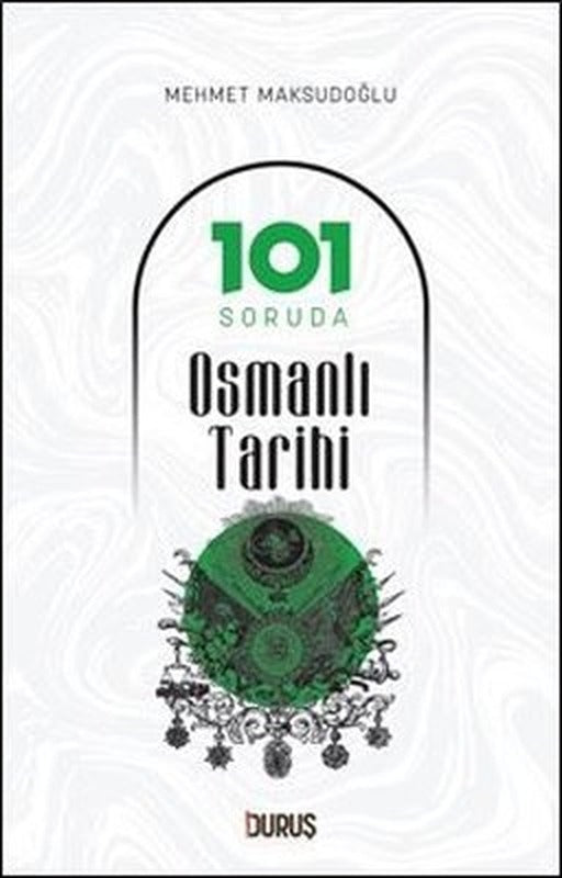 101 Soruda Osmanlı Tarihi | Duruş Yayınları (İnce Kapak )