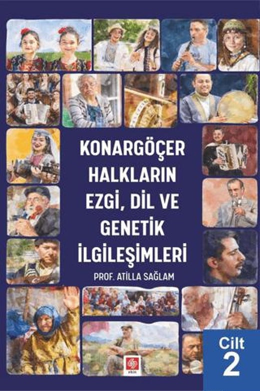 Konargöçer Halkların Ezgi, Dil ve Genetik İlgileşimleri Cilt 2 | Ekin Basım Yayın (Ciltsiz)