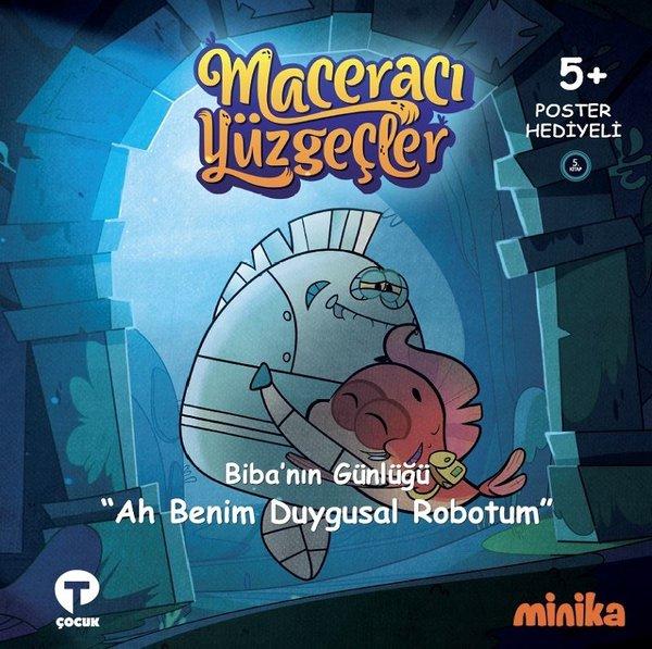 Biba'nın Günlüğü Ah Benim Duygusal Robotum-Maceracı Yüzgeçler | Turkuvaz Çocuk (Ciltli)  - Resim 1