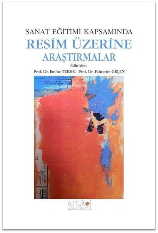 Sanat Eğitimi Kapsamında Resim Üzerine Araştırmalar | Artikel Akademi (İnce Kapak)