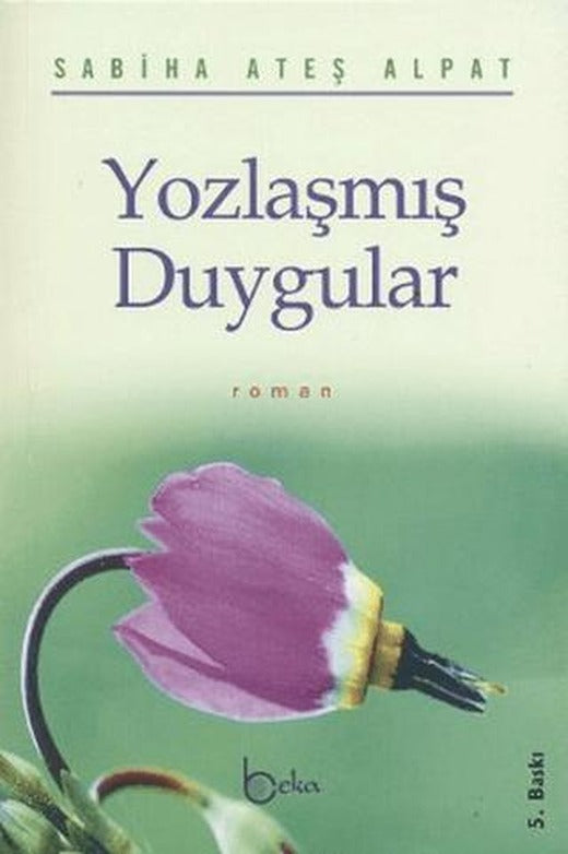 Yozlaşmış Duygular | Beka Yayınları (Ciltsiz)