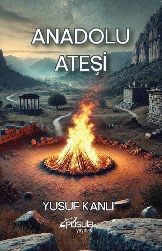 Anadolu Ateşi | Pusula Yayınevi - Ankara (İnce Kapak)