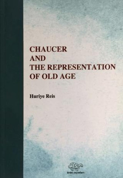 Chaucer And The Representation Of Old Age | Ürün Yayınları (Ciltsiz)