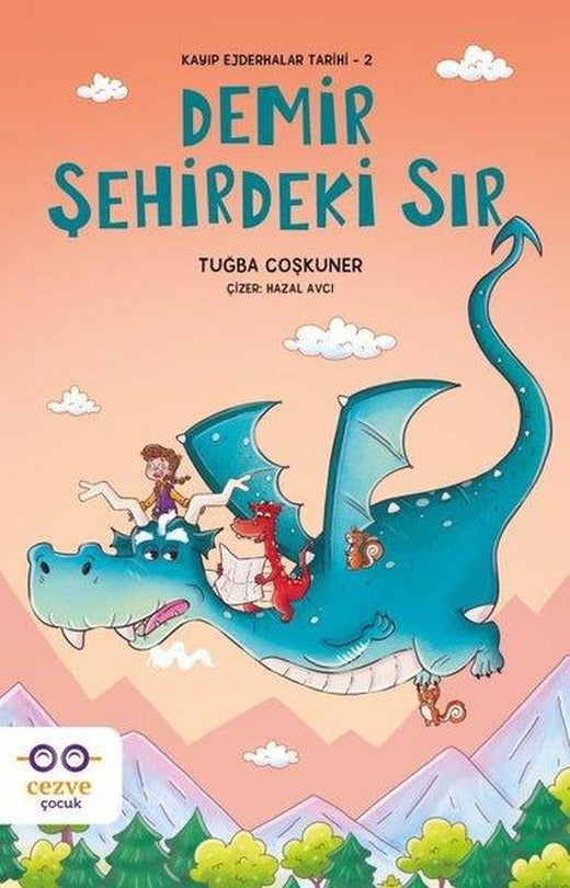 Demir Şehirdeki Sır - Kayıp Ejderhalar Tarihi 2 | Cezve Çocuk (İnce Kapak)