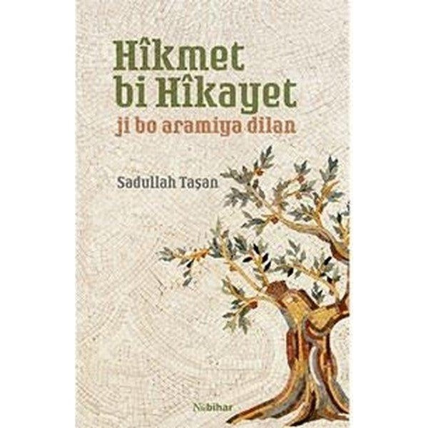 Hikmet Bi Hikayet - Ji Bo Aramiya Dilan | Nubihar Yayınları (İnce Kapak)