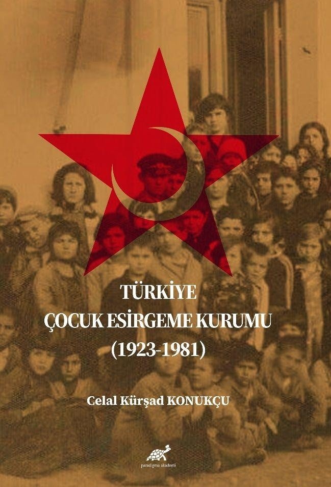 Türkiye Çocuk Esirgeme Kurumu (1923-1981) | Paradigma Akademi Yayınları (Ciltsiz)