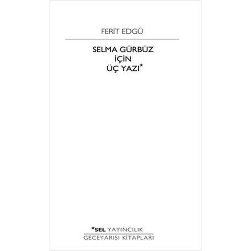 Selma Gürbüz İçin Üç Yazı | Sel Yayıncılık