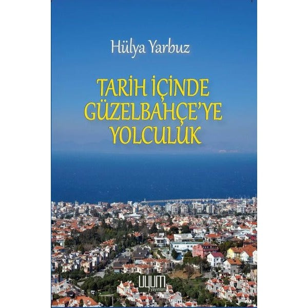 Tarih İçinde Güzel Bahçe'ye Yolculuk
