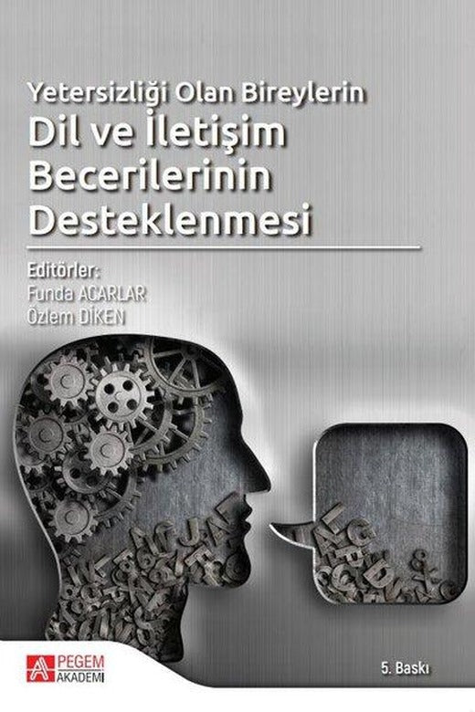Yetersizliği Olan Bireylerin Dil ve İletişim Becerilerinin Desteklenmesi | Pegem Akademi Yayıncılık (İnce Kapak)