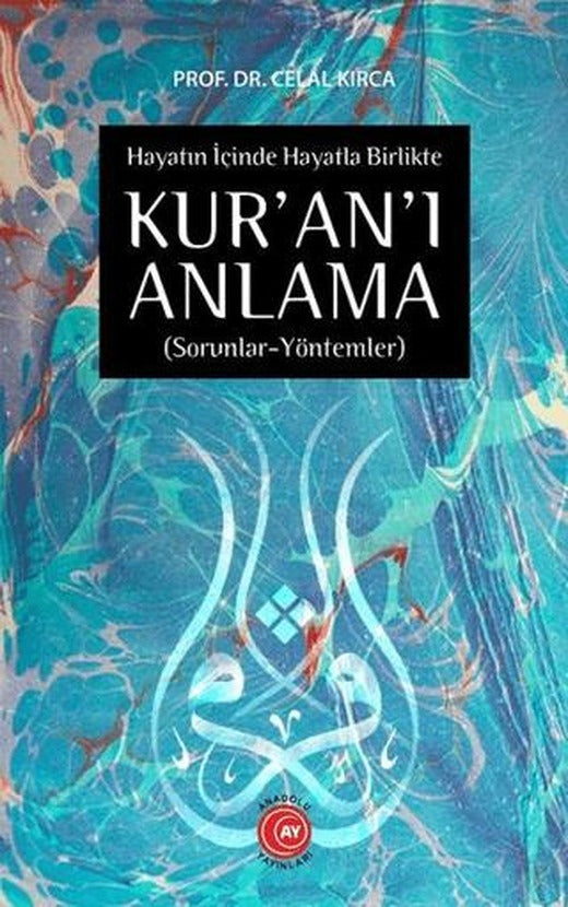 Hayatın İçinde Hayatla Birlikte Kur’an’ı Anlama