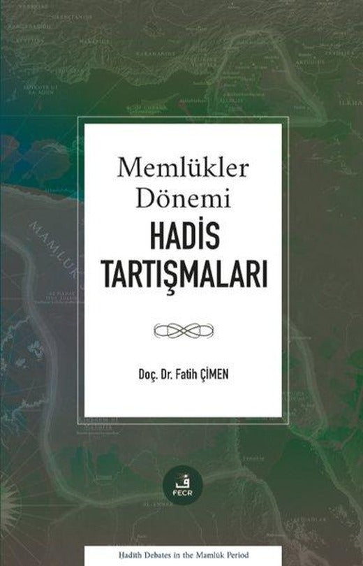 Memlükler Dönemi Hadis Tartışmaları | Fecr Yayınları (İnce Kapak)