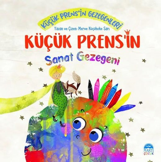 Küçük Prens'in Sanat Gezegeni - Küçük Prens'in Gezegenleri | Martı Yayınları